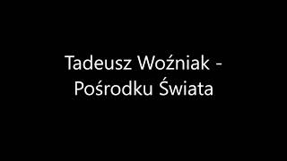 Tadeusz Woźniak  Pośrodku Świata  Plebania [upl. by Yllop502]