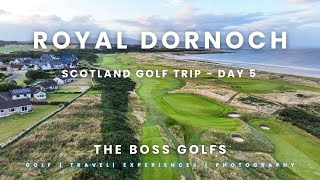 Royal Dornoch  The Boss Golfs Scotland  Day 5 [upl. by Rufina]