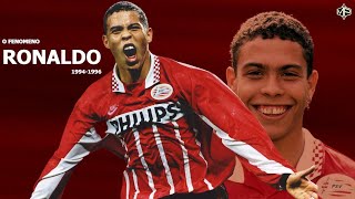 Ronaldo ►O Fenômeno ● 19941996 ● PSV Eindhoven ᴴᴰ [upl. by Keelia197]