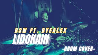 BSW ft ByeAlex  Lidokain drum cover [upl. by French]