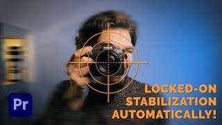 AUTOMATIC trick for LOCKED ON STABILIZATION most effective way to stabilize footage in Premiere Pro [upl. by Mortensen]