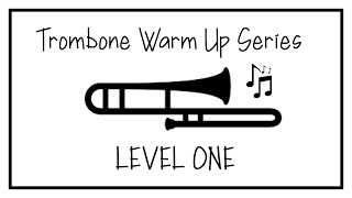 Trombone Warm Up Series  Level One [upl. by Ordep]