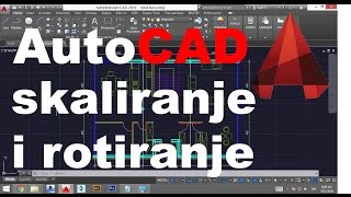 AutoCAD 2016 tutorijal 33 skaliranje i rotiranje scale amp rotate [upl. by Nahtam125]