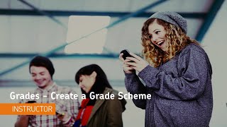 Grades  Create a Grade Scheme  Instructor [upl. by Lorianna]