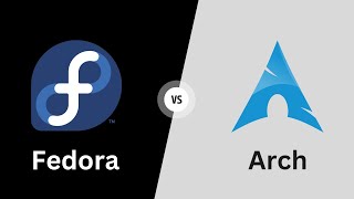 Arch Linux VS Fedora Linux Which Should You Use [upl. by Kataway]