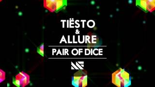 Tiësto amp Allure  Pair Of Dice Original Mix [upl. by Conn]