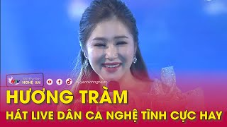 HƯƠNG TRÀM HÁT LIVE Dân ca Nghệ Tĩnh cực hay  Nghệ An TV [upl. by Chaunce]