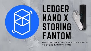 Storing Fantom FTM Using Ledger Nano X amp fWallet [upl. by Lleynad]