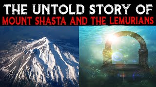 The Untold Story Of MOUNT SHASTA ⛰️ And The LEMURIANS [upl. by Rolyak]