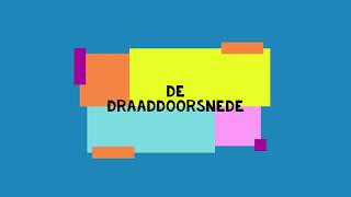 De Draaddoorsnede [upl. by Iznekcam149]