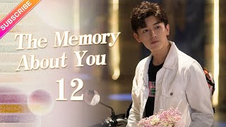 【ENG SUB】The Memory About You EP12︱Yang Xuwen Xu Lingyue Fu Xinbo [upl. by Krisha473]