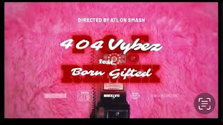 Peaches amp Eggplants Remix  404 Vybez feat Born Gifted Official Video [upl. by Ymmot]