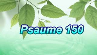 Psaume 150 [upl. by Aldis137]