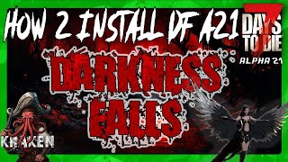 HOW TO INSTALL DARKNESS FALLS FOR ALPHA 21  7 DAYS TO DIE [upl. by Nicola]