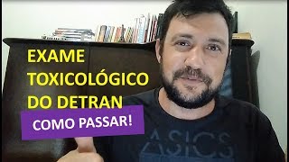 Exame toxicológico do Detran como passar [upl. by Trilbee]