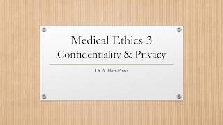 Medical Ethics 3  Confidentiality amp Privacy [upl. by Atiniuq]