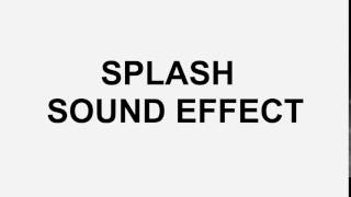 Splash Sound Effect [upl. by Asseret]