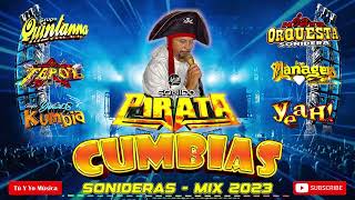 🔥 CUMBIAS SONIDERAS PERRONAS 2023 🔥 EXITO SONIDO PIRATA🔥 MIX TEMA LIMPIO GRUPO QUINTANNA TEPOZ [upl. by Rhiana]