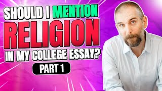 Should I Mention Religion in My College Essay Part 1 [upl. by Marshal]