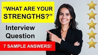 quotWhat Are Your Strengthsquot INTERVIEW QUESTION 7 ANSWERS [upl. by Neille]