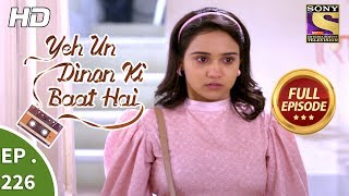 Yeh Un Dinon Ki Baat Hai  Ep 226  Full Episode  16th July 2018 [upl. by Cote]