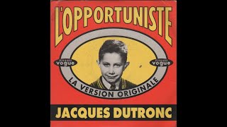 Jacques DUTRONC  LOpportuniste 1968 [upl. by Nahtannhoj]