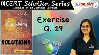 Exercise Question 19  Solutions  Class 12  NCERT Solution Series  CHEMISTRY [upl. by Thom]