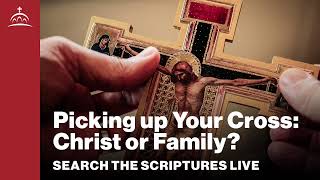 Search the Scriptures Live  Picking up Your Cross Christ or Family w Dr Jeannie Constantinou [upl. by Aralk]