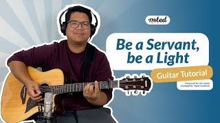 Be a Servant Be a Light  CFC Noted Guitar Chords Tutorial [upl. by Adnalram]