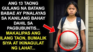 ANG 13 TAONG GULANG NA BATANG BABAE AY PINALAYAS SA KANILANG BAHAY DAHIL SA PAGBUBUNTIS TAPOS [upl. by Marji316]