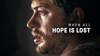 WHEN ALL HOPE IS LOST  Powerful Motivational Video [upl. by Yancey618]