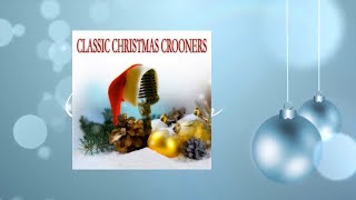 Classic Christmas Crooners [upl. by Helga336]