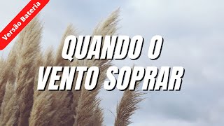 Quando o Vento Soprar Tino COVER  EDGAR FREIRE Bateria [upl. by Niroc]