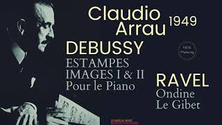 Debussy amp Ravel by Claudio Arrau  Estampes Images Pour le Piano Gaspard de la Nuit Ctrc [upl. by Rolyat]