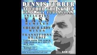 Dennis Ferrer  Touched the sky Yass remix [upl. by Artekal]