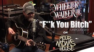 F You B Unplugged  Wheeler Walker Jr on YMH [upl. by Subir]