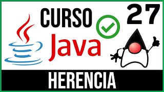 Herencia en Java  Programación Orientada a Objetos  Curso Java  27 [upl. by Julie]