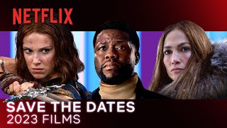 SAVE THE DATES  2023 Films Preview  Official Trailer  Netflix [upl. by Sirah]