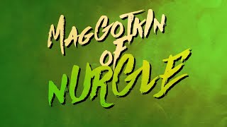 Maggotkin of Nurgle Introduction [upl. by Efrem]