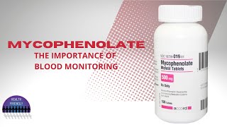 Mycophenolate The Importance of Blood Monitoring [upl. by Harikahs]