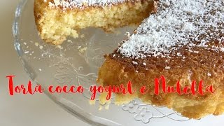 Torta yogurt cocco e Nutella [upl. by Jacquenette468]