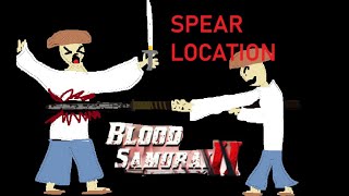 Spear and Dagger location Blood Samurai 2 BS2 [upl. by Eiznil692]