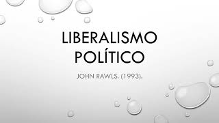 El liberalismo político  John Rawls 1993 Apuntes [upl. by Venola183]