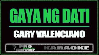 Gaya ng dati  Gary V KARAOKE [upl. by Eustache647]