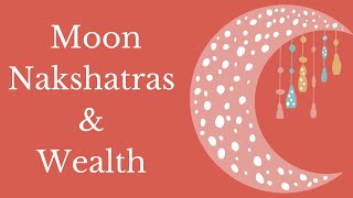 Moon Nakshatras amp Wealth [upl. by Asseram267]