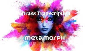 Blue Devils 2017 quotMetamorphquot Full Show Brass Transcription [upl. by Aciretahs399]