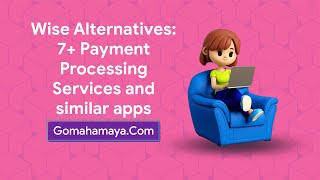 Wise Alternatives 7 Payment Processing Services and similar apps [upl. by Huntlee]