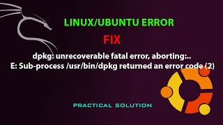 dpkg unrecoverable fatal error abortingE Subprocess usrbindpkg returned an error code 2 [upl. by Glaudia]