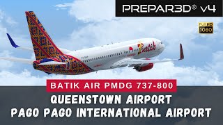 BATIK AIR  P3D Flight Simulator  Queenstown Airport to Pago Pago International Airport PMDG 737 [upl. by Gluck776]