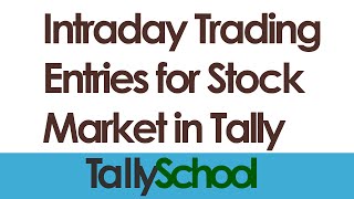 Intraday Trading Entries for Stock Market in Tally [upl. by Sirad]